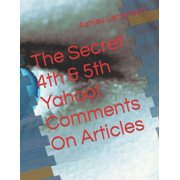 The Secret 4th & 5th Yahoo! Comments On Articles Paperback