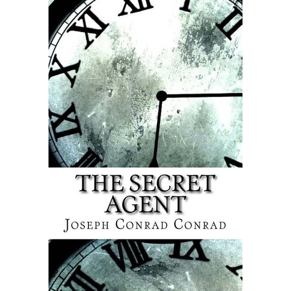 The Secret Agent Paperback 1974563693 9781974563692 Joseph Conrad Conrad