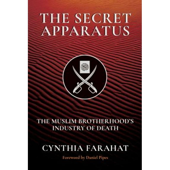 Pre-Owned The Secret Apparatus: The Muslim Brotherhood's Industry of Death (Hardcover) 1642938653 9781642938654