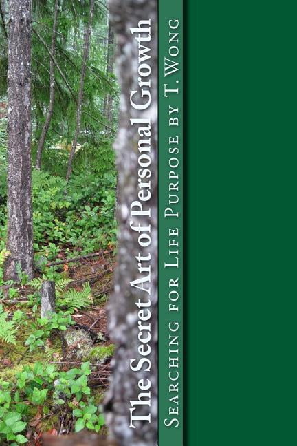 The Secret Art of Personal Growth The Secret Art of Personal Growth, Book 1, (Paperback)