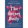 thumbnail image 1 of The Secret Body: How the New Science of the Human Body Is Changing the Way We Live, (Hardcover), 1 of 1
