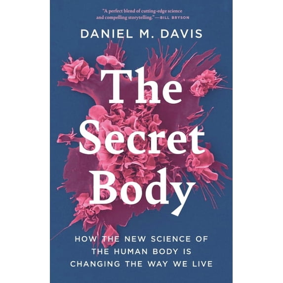 The Secret Body: How the New Science of the Human Body Is Changing the Way We Live, (Hardcover)