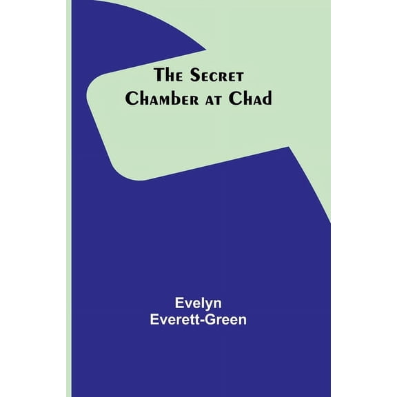 The Secret Chamber at Chad, (Paperback)
