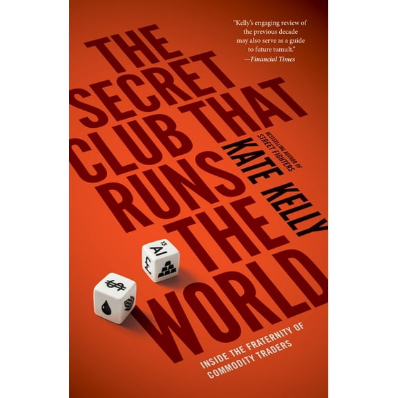 The Secret Club That Runs the World : Inside the Fraternity of Commodities Traders (Paperback)