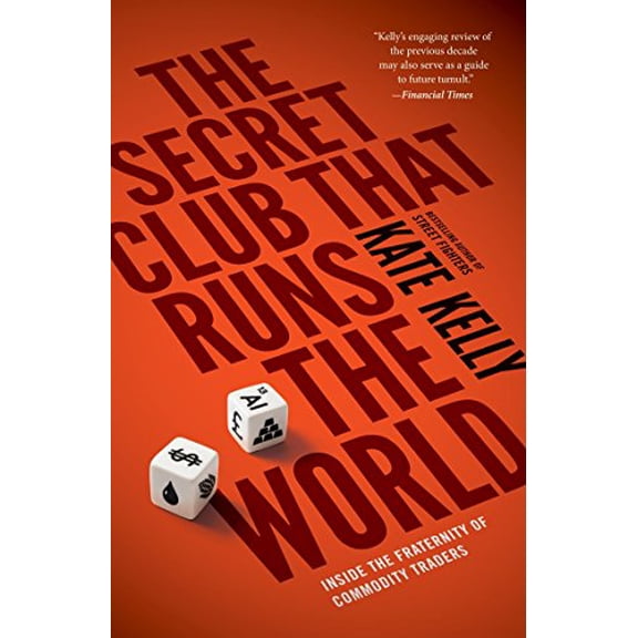 Pre-Owned The Secret Club That Runs the World: Inside the Fraternity of Commodities Traders (Paperback) 1591847133 9781591847137