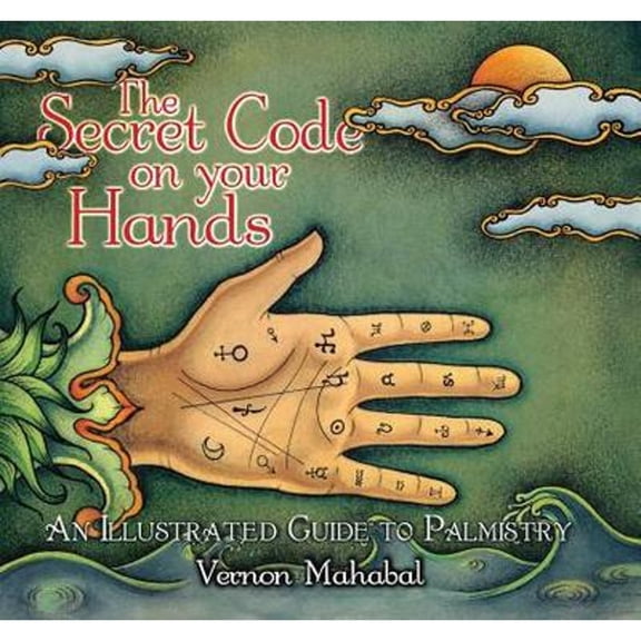 Pre-Owned The Secret Code on Your Hands: An Illustrated Guide to Palmistry (Paperback) 1601090048 9781601090041