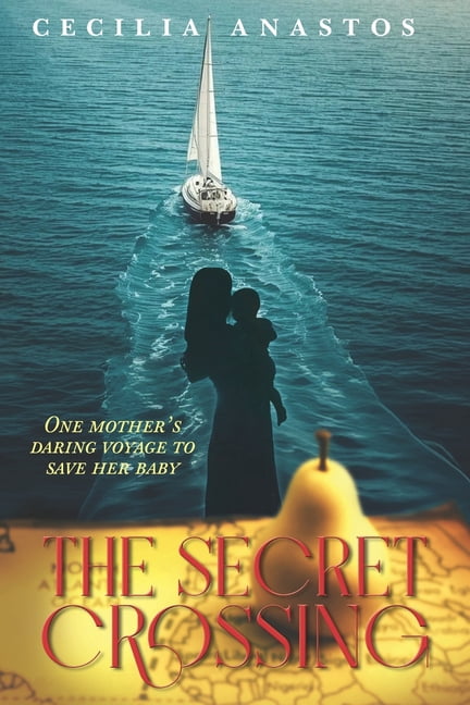 The Secret Crossing: One mother's daring voyage to save her baby, (Paperback)
