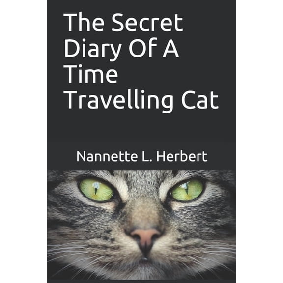 The Secret Diary Of A Time Travelling Cat, (Paperback)