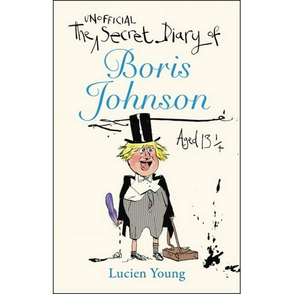 The Secret Diary of Boris Johnson Aged 131/4, (Paperback)
