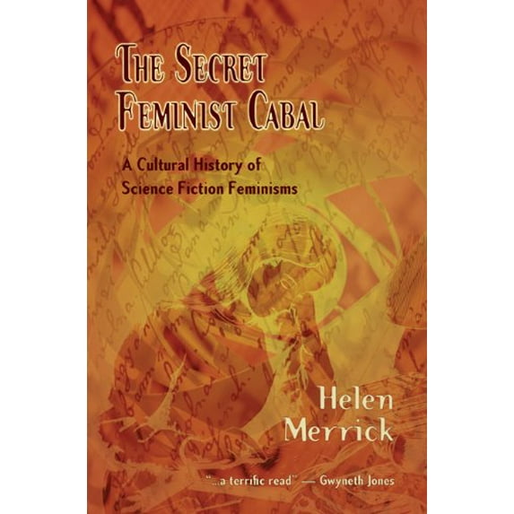 Pre-Owned The Secret Feminist Cabal: A Cultural History of Science Fiction Feminisms Paperback