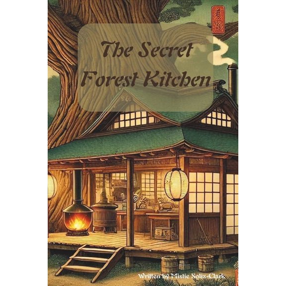The Secret Forest Kitchen, (Paperback)