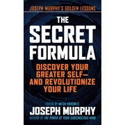 The Secret Formula Discover Your Greater Self--And Revolutionize Your Life, Paperback