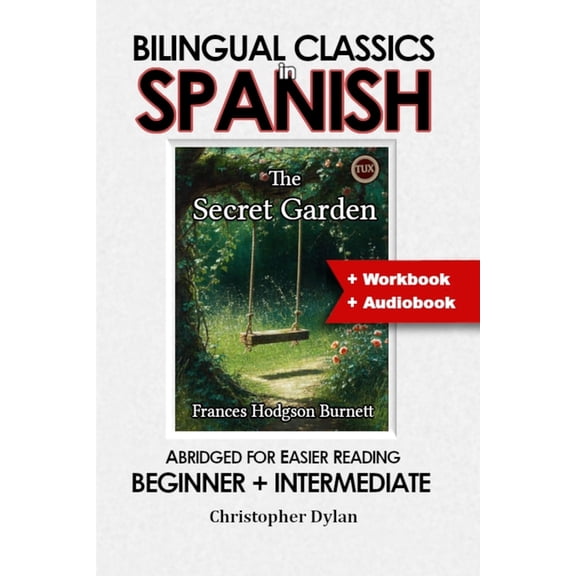 The Secret Garden (Spanish Translation, IPA and Abridged English): Language Learning using Bilingual Classics in Spanish, (Paperback)