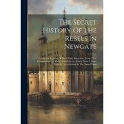 The Secret History Of The Rebels In Newgate Paperback
