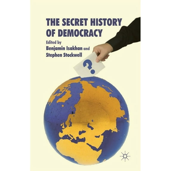 The Secret History of Democracy, (Paperback)