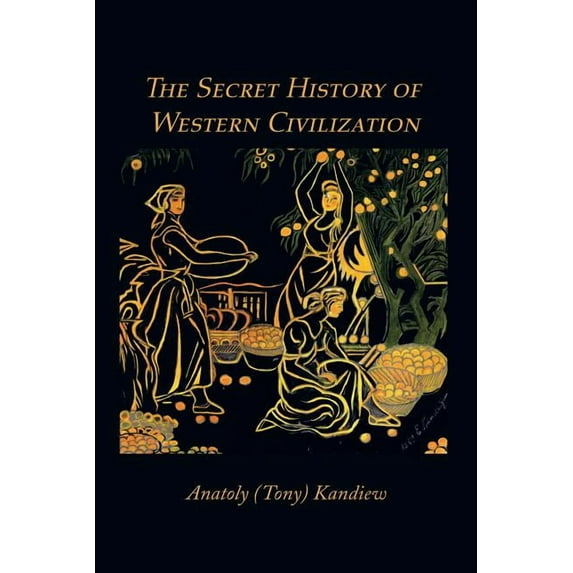The Secret History of Western Civilization