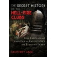 thumbnail image 1 of The Secret History of the Hell-Fire Clubs : From Rabelais and John Dee to Anton LaVey and Timothy Leary (Edition 4) (Paperback), 1 of 1