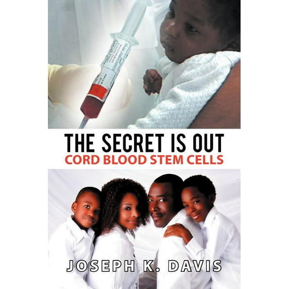 The Secret Is Out: Cord Blood Stem Cells (Paperback)