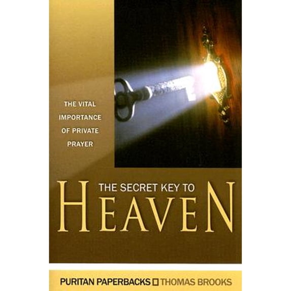 Pre-Owned The Secret Key to Heaven: The Vital Importance of Private Prayer (Paperback) 0851519245 9780851519241