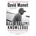 thumbnail image 1 of Pre-Owned The Secret Knowledge: On the Dismantling of American Culture (Paperback) 1595230971 9781595230973, 1 of 1
