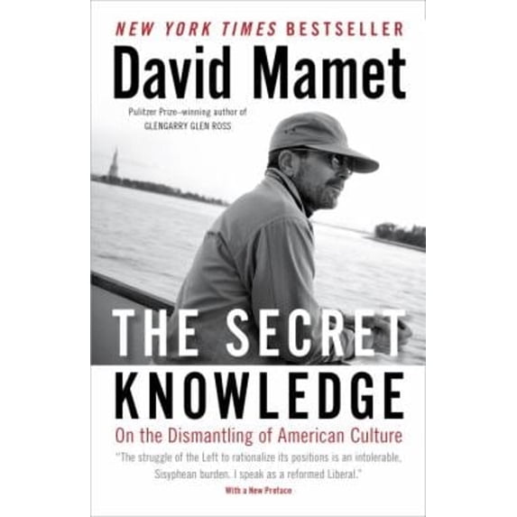 Pre-Owned The Secret Knowledge: On the Dismantling of American Culture (Paperback) 1595230971 9781595230973