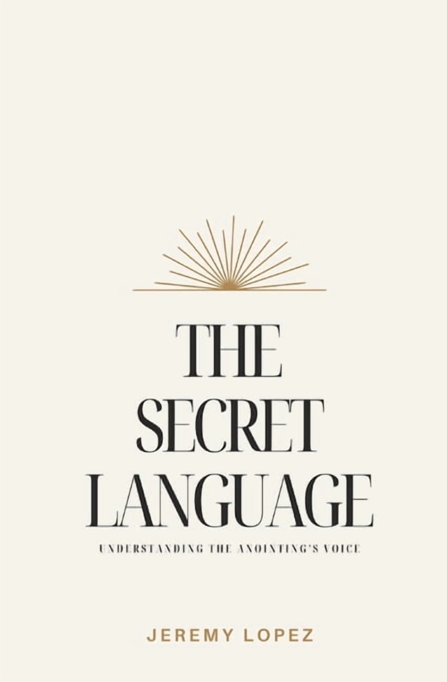 The Secret Language: Understanding the Anointing's Voice, (Paperback)