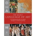 thumbnail image 1 of Pre-Owned The Secret Language of Art: The Illustrated Decoder of Symbols and Figures in Western Painting (Paperback) 1844837106 9781844837106, 1 of 1