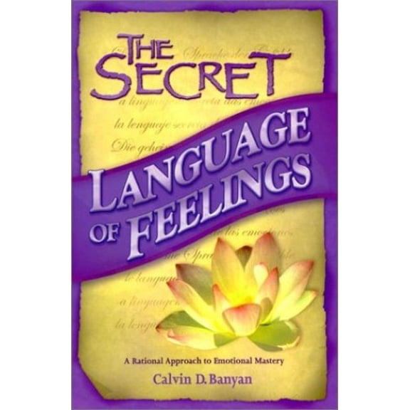 Pre-Owned The Secret Language of Feelings A Rational Approach to Emotional Mastery (Paperback) 0971229058 9780971229051