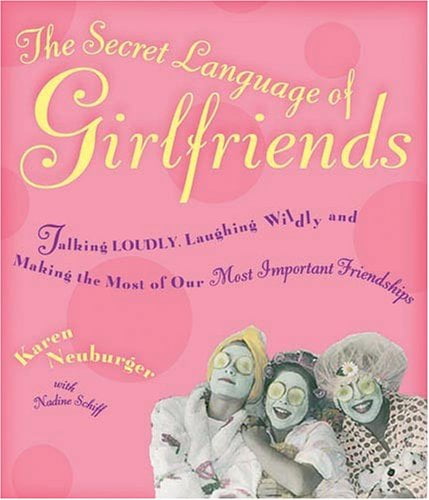Secret Friend Language The Secret Language of Girlfriends: Talking Loudly, Laughing Wildly ...
