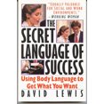 thumbnail image 1 of Pre-Owned The Secret Language of Success: Using Body Language to Get What You Want (Paperback) 0881846449 9780881846447, 1 of 1