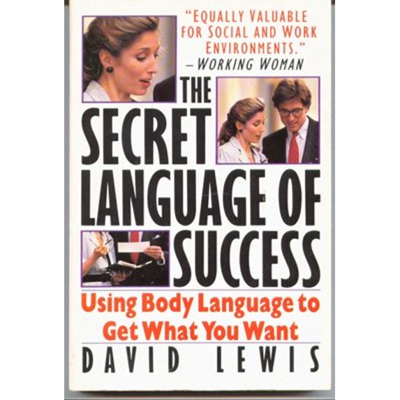 Pre-Owned The Secret Language of Success: Using Body Language to Get What You Want (Paperback) 0881846449 9780881846447