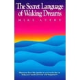 thumbnail image 1 of Pre-Owned The Secret Language of Waking Dreams Paperback Mike Avery, 1 of 1