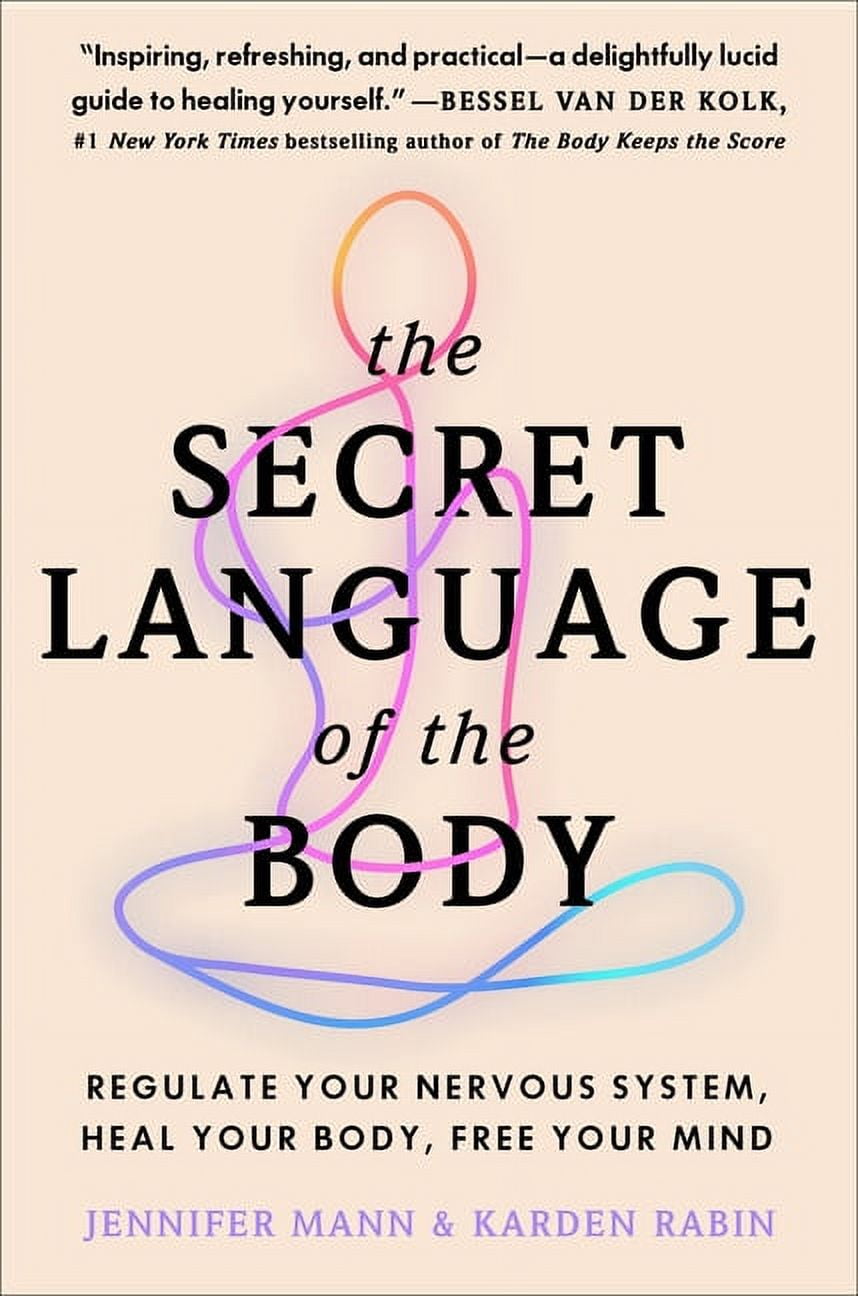 The Secret Language of the Body: Regulate Your Nervous System, Heal Your Body, Free Your Mind, (Paperback)