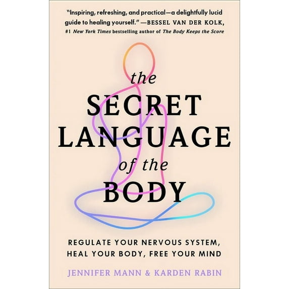 The Secret Language of the Body: Regulate Your Nervous System, Heal Your Body, Free Your Mind, (Paperback)