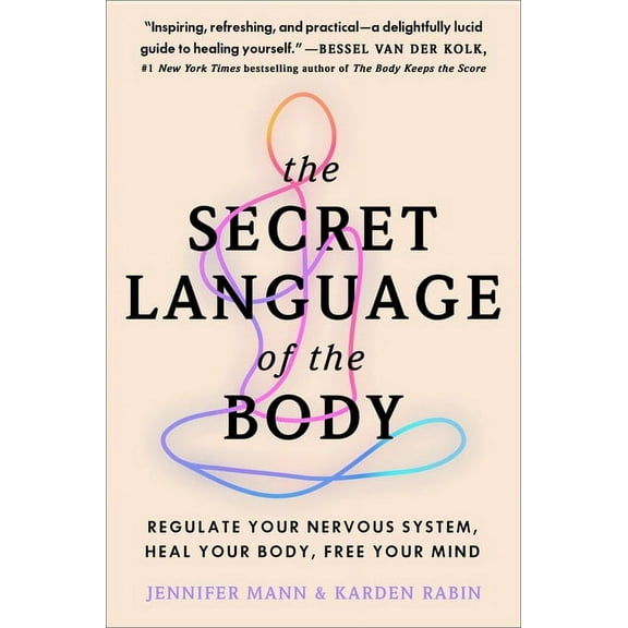 The Secret Language of the Body: Regulate Your Nervous System, Heal Your Body, Free Your Mind, (Paperback)