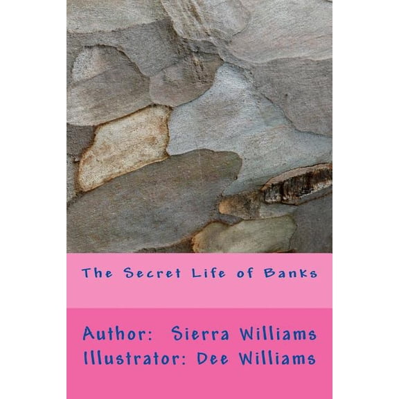 The Secret Life of Banks Paperback 1976055334 9781976055331 Sierra R Williams