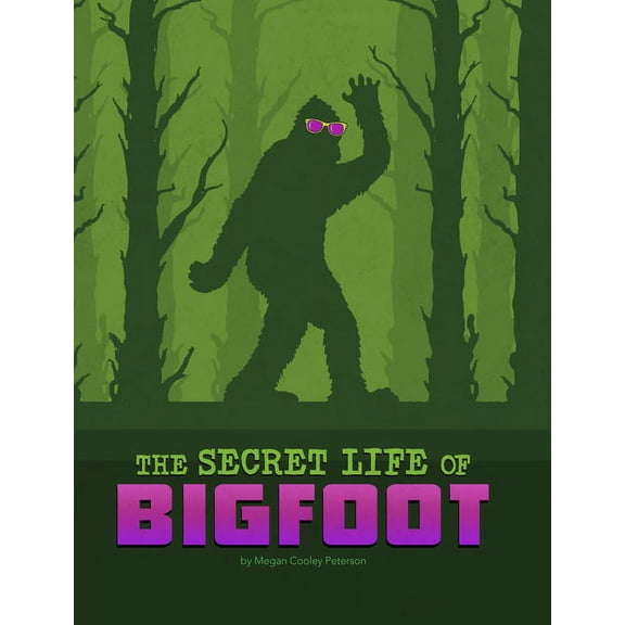 Spark: The Secret Lives of Cryptids The Secret Life of Bigfoot, (Hardcover)