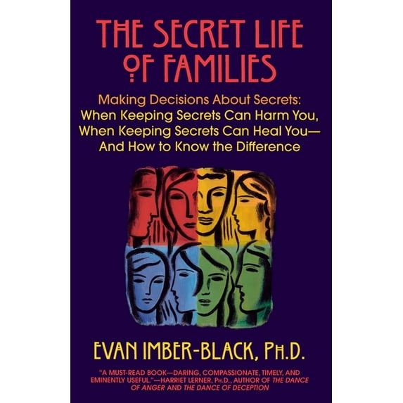 The Secret Life of Families: Making Decisions about Secrets: When Keeping Secrets Can Harm You, When Keeping Secrets Can, (Paperback)