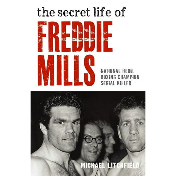 The Secret Life of Freddie Mills