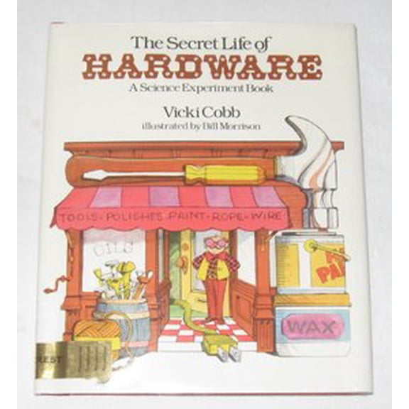 Pre-Owned The Secret Life of Hardware: A Science Experiment Book (Hardcover) 0397319991 9780397319992
