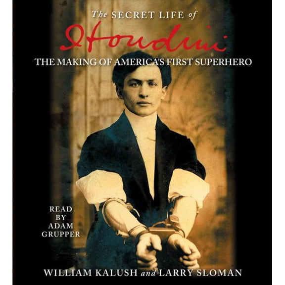 Pre-Owned The Secret Life of Houdini: The Making of America's First Superhero Paperback