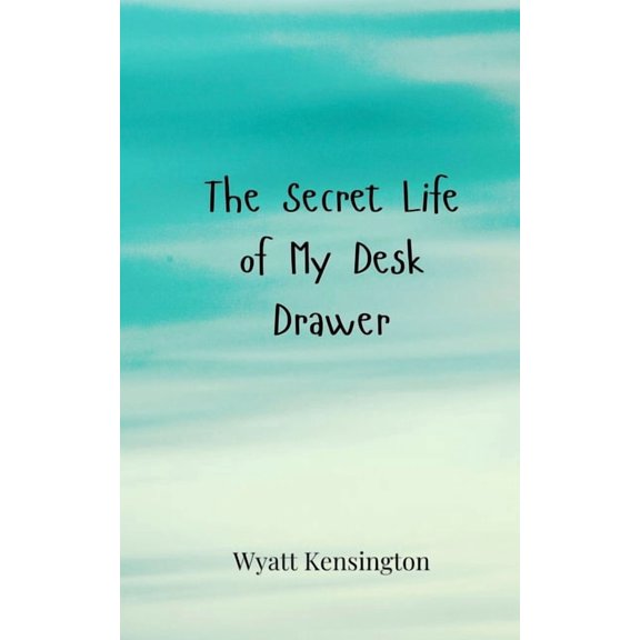 The Secret Life of My Desk Drawer, (Paperback)