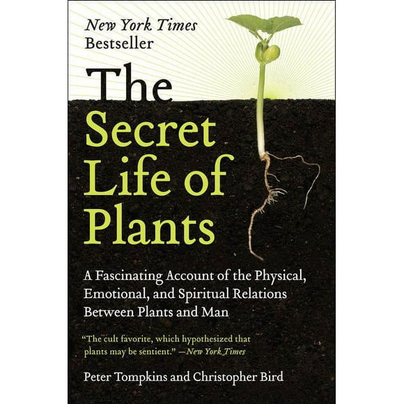The Secret Life of Plants: A Fascinating Account of the Physical, Emotional, and Spiritual Relations Between Plants and , (Paperback)