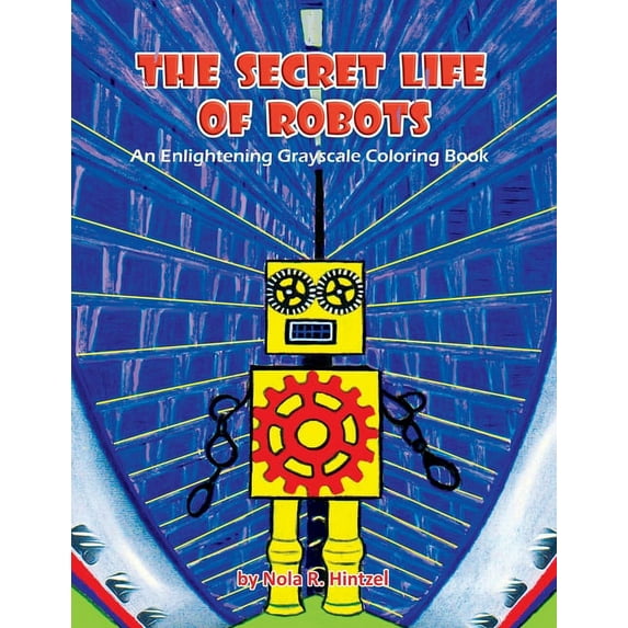 The Secret Life of Robots (Paperback)