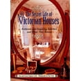 thumbnail image 1 of Pre-Owned The Secret Life of Victorian Houses (Unknown) 0140294619 9780140294613, 1 of 1