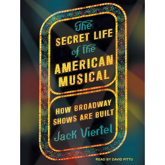 The Secret Life of the American Musical (Audiobook)