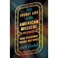 thumbnail image 1 of Pre-Owned The Secret Life of the American Musical: How Broadway Shows Are Built (Paperback) 0374536899 9780374536893, 1 of 1