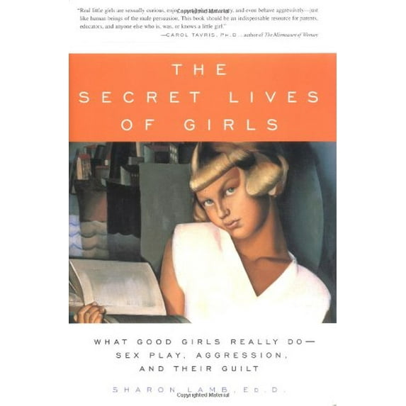 Pre-Owned The Secret Lives of Girls: What Good Girls Really Do--Sex Play, Aggression, and Their Guilt (Hardcover) 0743201078 9780743201070