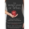thumbnail image 1 of The Secret Lives of Wives : Women Share What It Really Takes to Stay Married (Paperback), 1 of 1