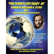 The Secret Lost Diary of Admiral Richard E. Byrd and The Phantom of the Poles (Paperback)